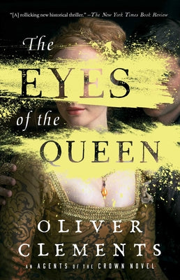 The Eyes of the Queen: A Novel (1) (An Agents of the Crown Novel)