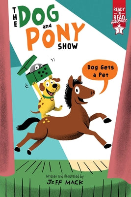 Dog Gets a Pet: Ready-to-Read Graphics Level 1 (The Dog and Pony Show)
