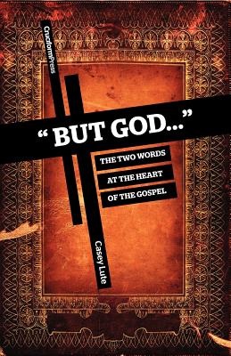 "But God...": The Two Words at the Heart of the Gospel