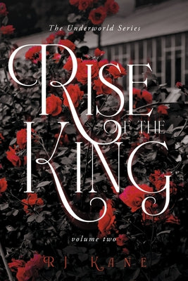 The Underworld Series: Rise of the King: Volume Two
