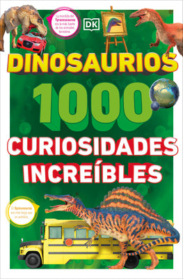 Dinosaurios: 1000 curiosidades increble (1,000 Amazing Dinosaurs Facts) (Spanish Edition)